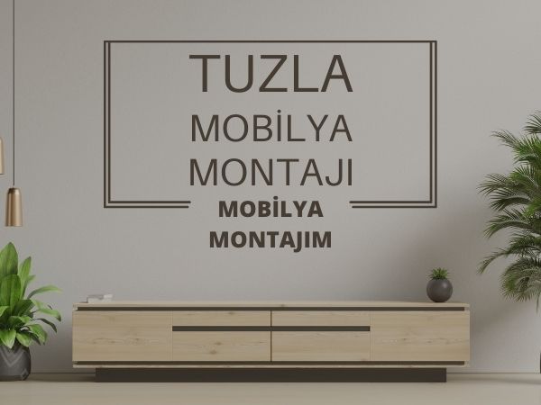 tuzla mobilya montajı