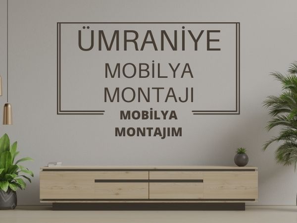 ümraniye mobilya montajı